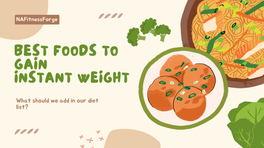 Best Foods to Gain Instant Weight
